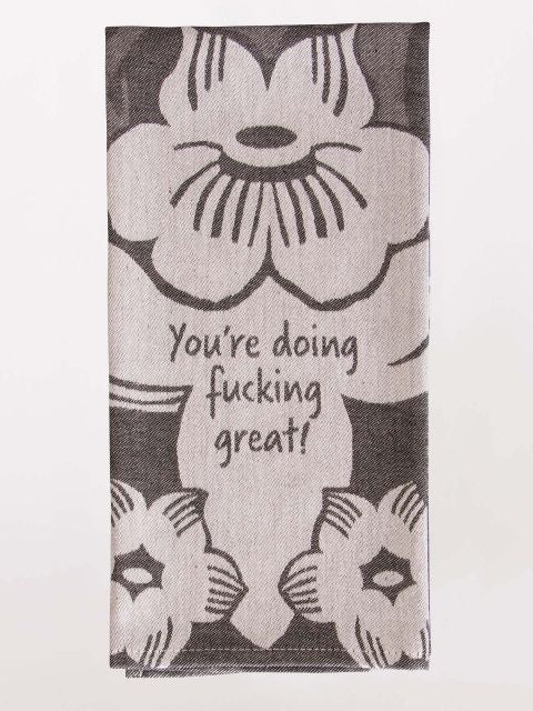 Blue Q You're Doing Fucking Great Tea Towel