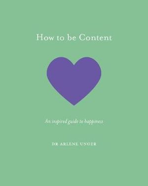 How to Be Content: An Inspired Guide to Happiness