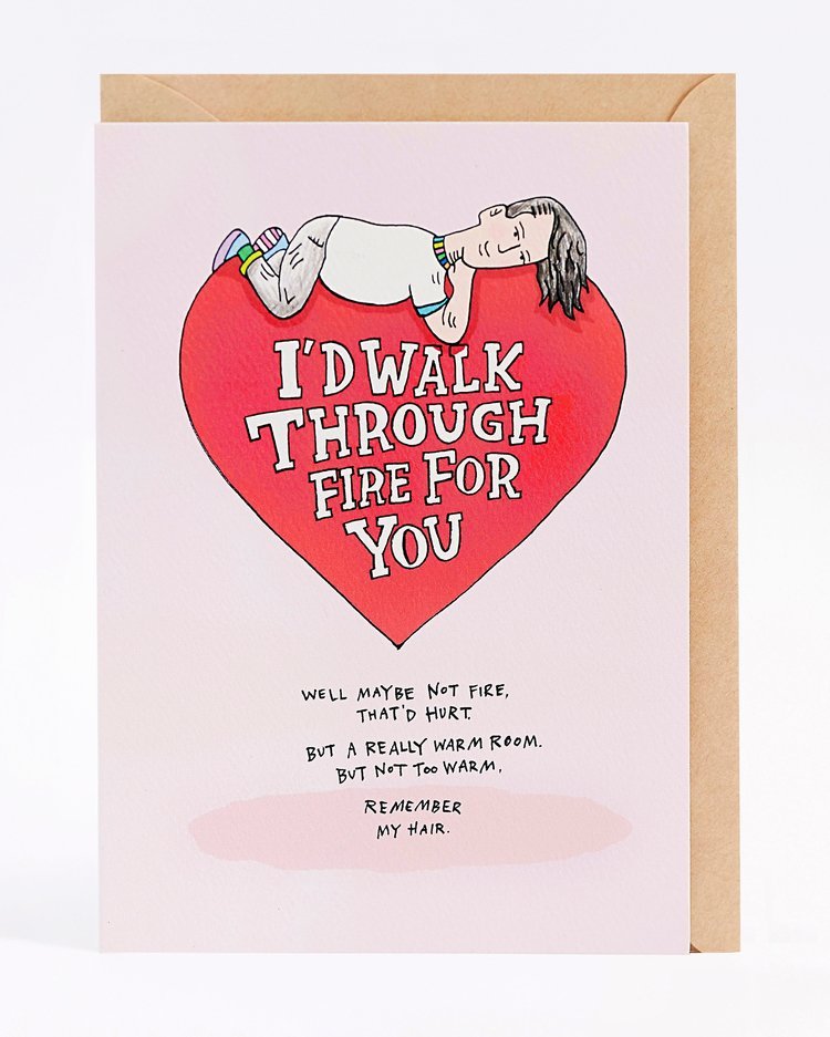 I’d Walk Through Fire For You - Wally Paper Co