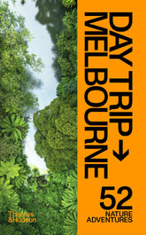 Day Trip Melbourne 52 Nature Adventures book