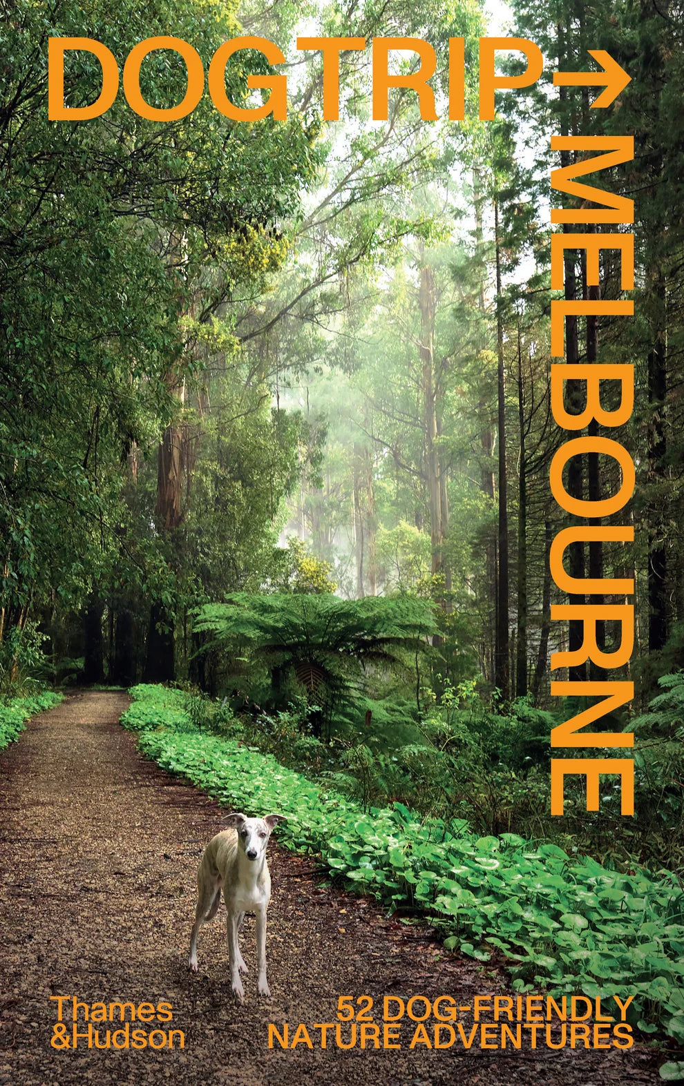 Dog Trip Melbourne 52 dog-friendly nature adventures book