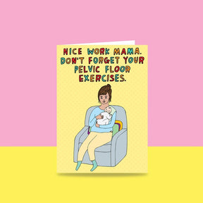 Able and Game Nice Work Mama. Don't Forget Your Pelvic Floor Exercises