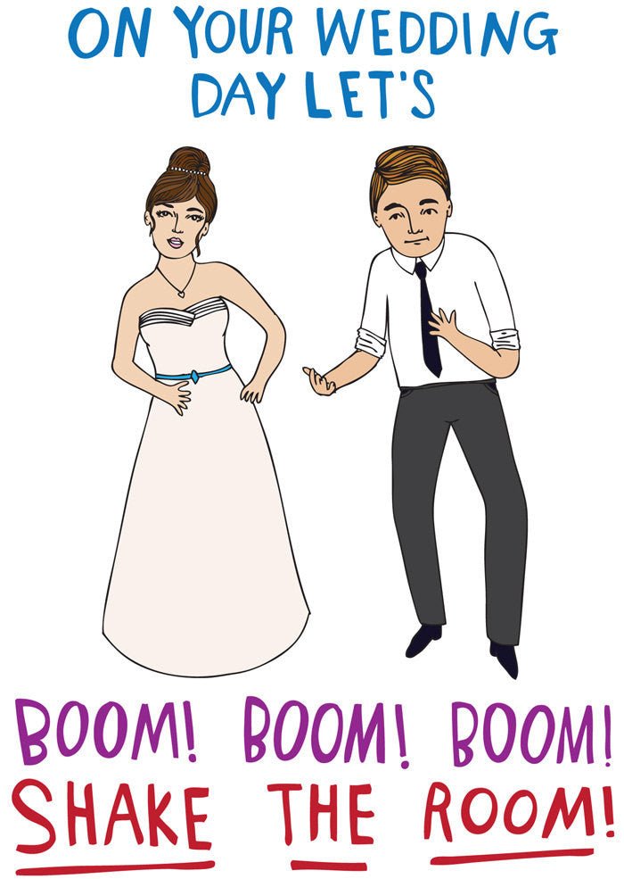 Able and Game On your wedding day, let's Boom! Boom! Boom! Shake the room!
