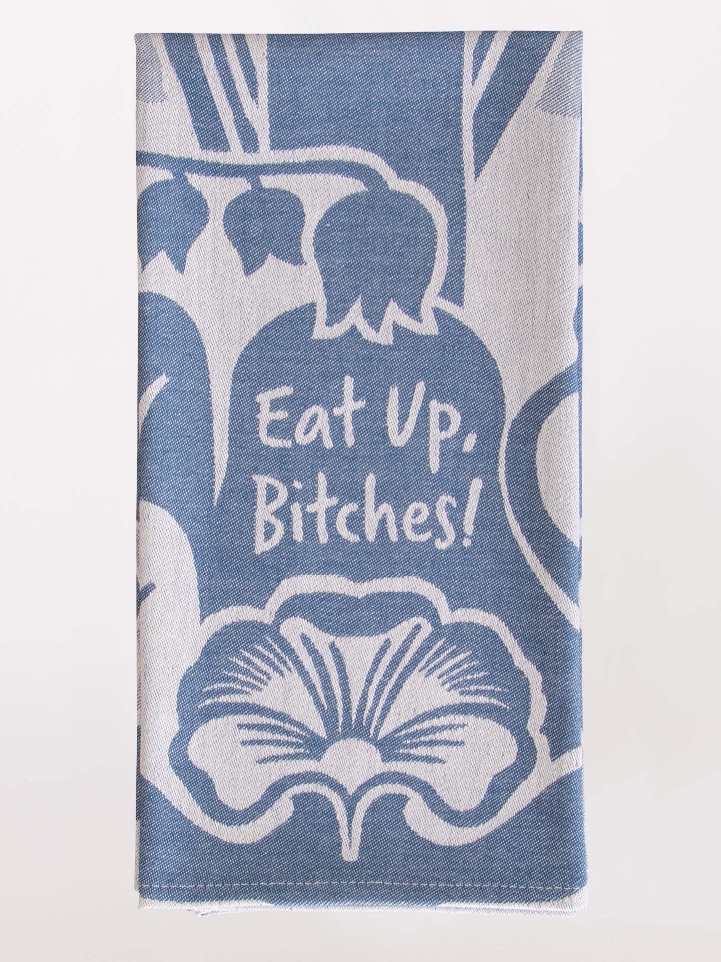 Blue Q Eat Up Bitches Tea Towel