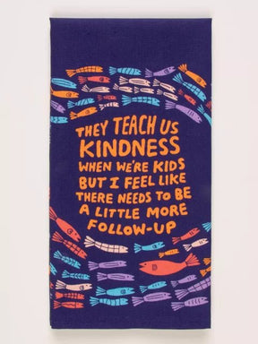 Blue Q They Teach Kindness Tea Towel