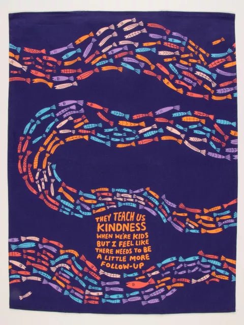 Blue Q They Teach Us Kindness Full View Cotton Dish Tea Towel.