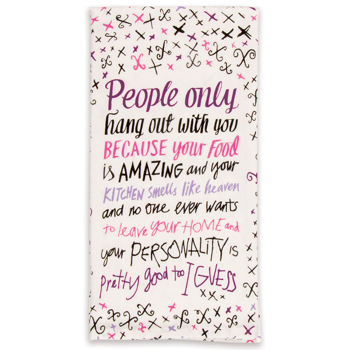 A white folded Blue Q tea towel printed with purple, pink, and black calligraphy stating "People only hang out with you because your food is AMAZING".