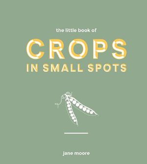 Hardie Grant BooksThe Little Book of Crops in Small Spots #same day gift delivery melbourne#