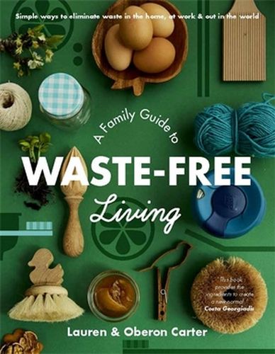 Lauren and Oberon CarterA Family Guide To Waste-Free Living #same day gift delivery melbourne#