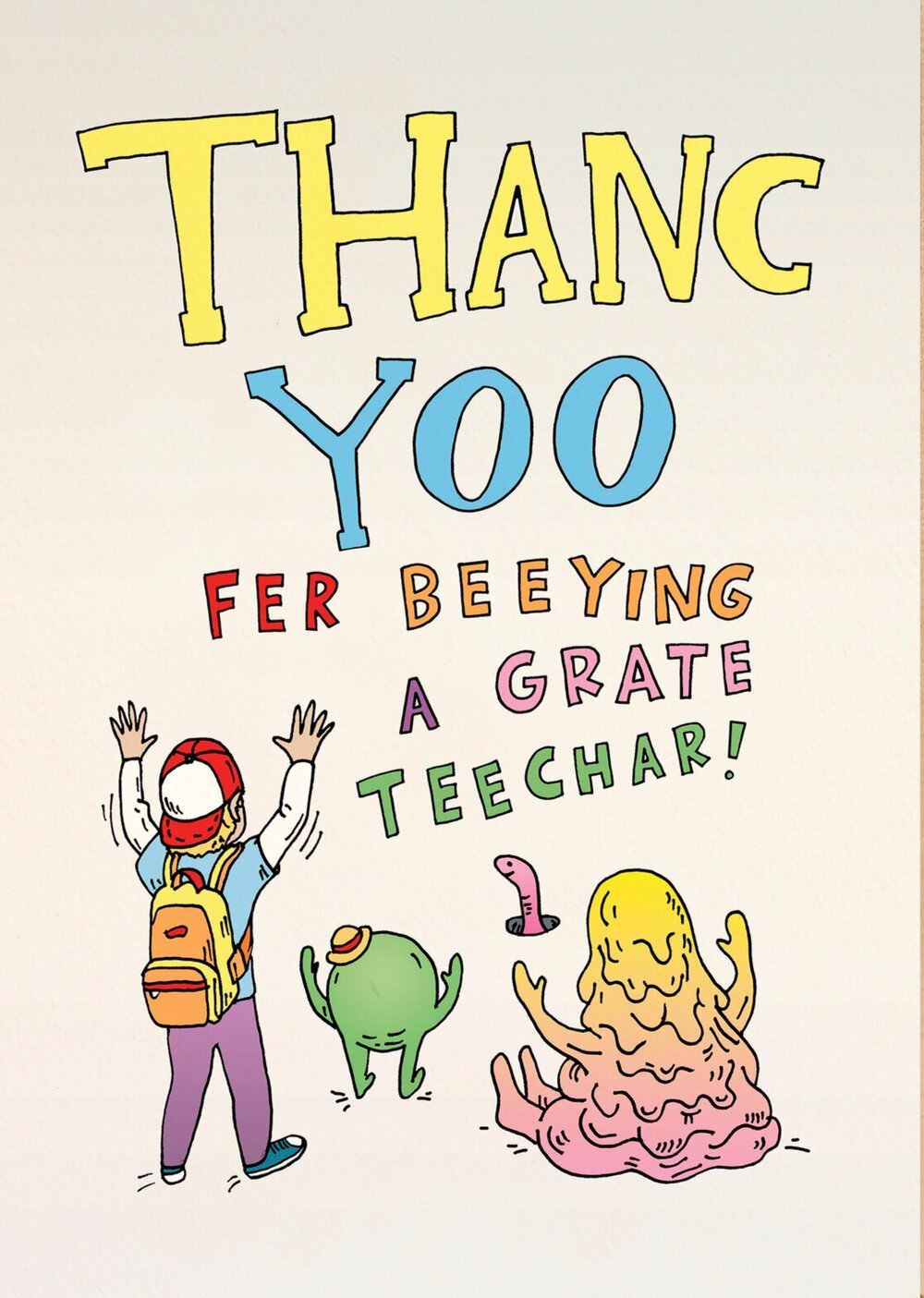 Thanc Yoo Fer Beeying A Grate Teechar! - Wally Paper Co