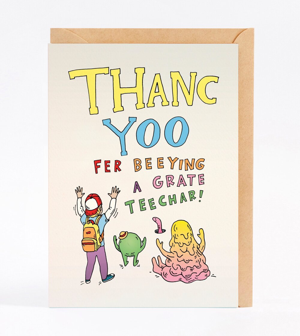 Thanc Yoo Fer Beeying A Grate Teechar! - Wally Paper Co