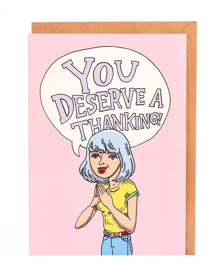 You Deserve A Thanking - Wally Paper Co